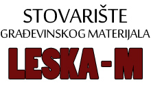 STOVARIŠTE GRAĐEVINSKOG MATERIJALA LESKA-M Leskovac